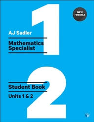 Sadler Maths Specialist Units 1 & 2 Student Book (Revised Format)