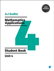Sadler Maths Applications Unit 4 Student Book (Revised Format)