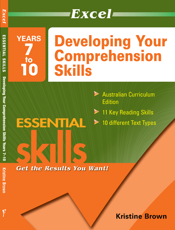 EXCEL ESSENTIAL SKILLS - DEVELOPING YOUR COMPREHENSION SKILLS YEARS 7-10