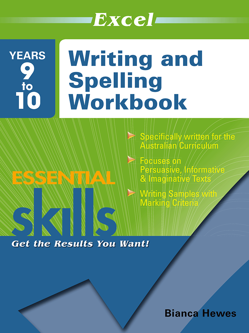 EXCEL ESSENTIAL SKILLS - WRITING & SPELLING WORKBOOK YEARS 9-10
