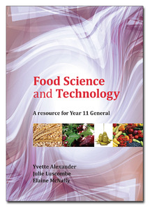 Food Science & Technology: A Resource for Year 11 General