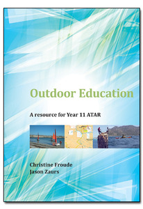 Outdoor Education: A Resource for Year 11 ATAR