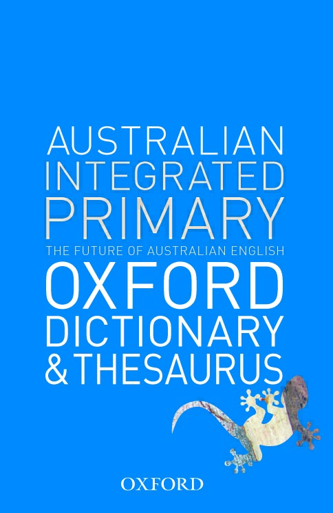 Australian Integrated Primary School Oxford Dictionary & Thesaurus