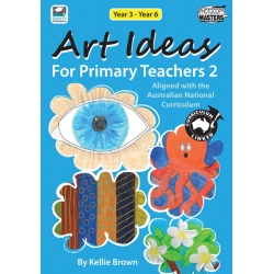 Art Ideas For Primary Schools 2 - Years 3-6