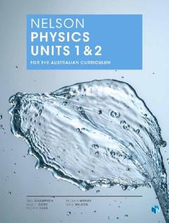 Nelson Physics Units 1 & 2 for the Australian Curriculum (Student Book with 4 Access Codes)