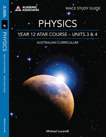 Physics Year 12 ATAR Course Study Guide - Units 3 & 4