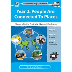 Australian Geography Series: Year 2 - People Are Connected to Places