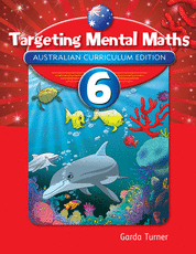 Targeting Mental Maths Australian Curriculum Edition 6